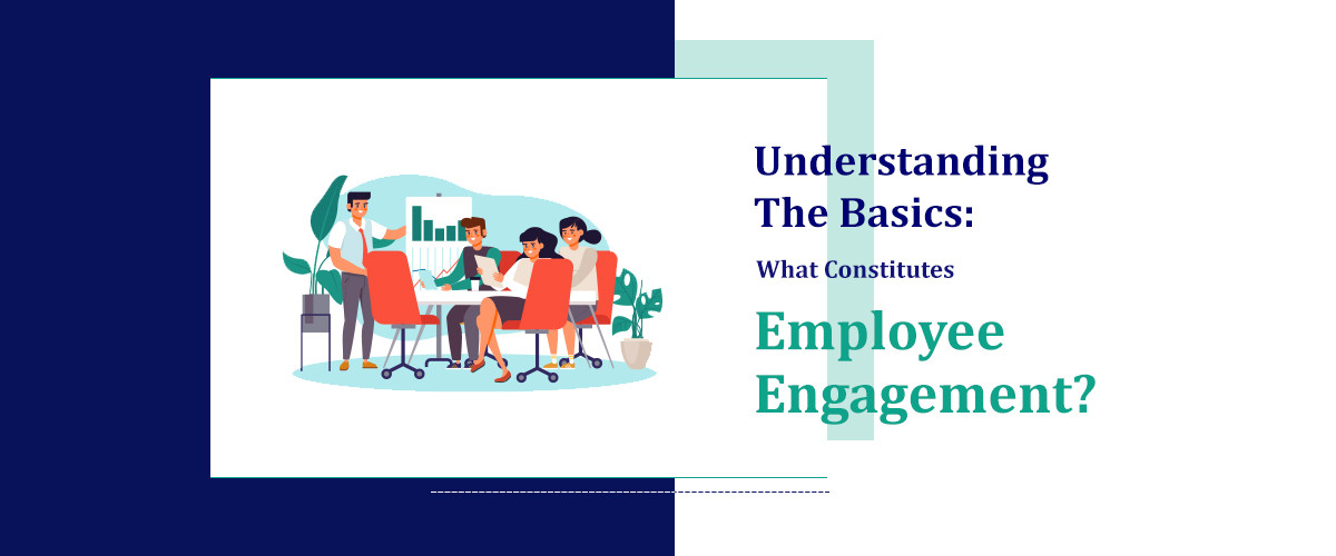 What Constitutes Employee Engagement?